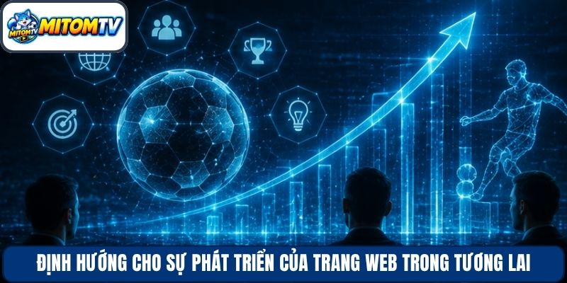 Định hướng cho sự phát triển của trang web trong tương lai