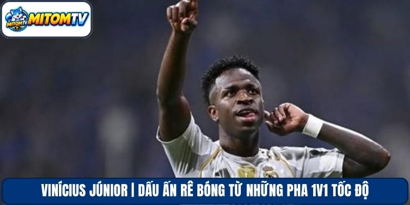 Vinícius Júnior | Dấu Ấn Rê Bóng Từ Những Pha 1V1 Tốc Độ